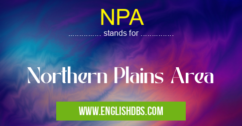 NPA means Northern Plains Area NPA