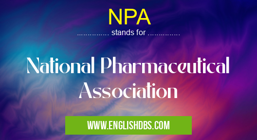 NPA means National Pharmaceutical Association NPA
