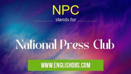 NPC means National Press Club NPC