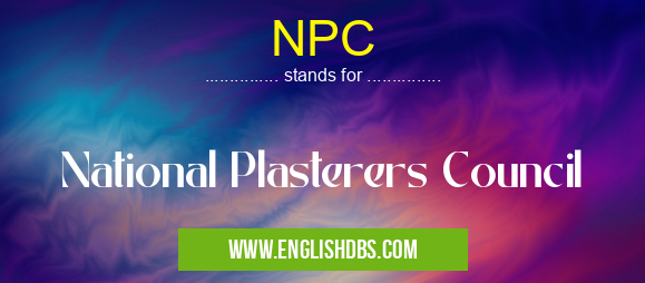 NPC means National Plasterers Council NPC