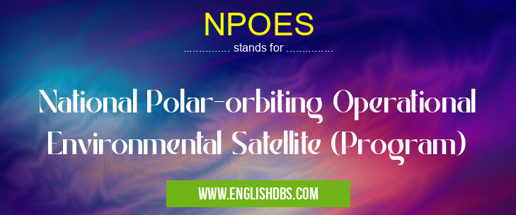NPOES means National Polar-orbiting Operational Environmental Satellite (Program) NPOES