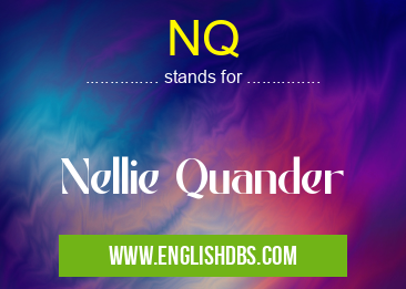 NQ means Nellie Quander NQ