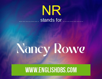 NR means Nancy Rowe NR