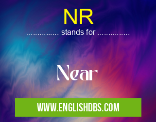 NR means Near NR