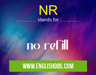 NR means no refill NR
