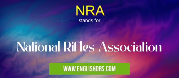NRA means National Rifles Association NRA