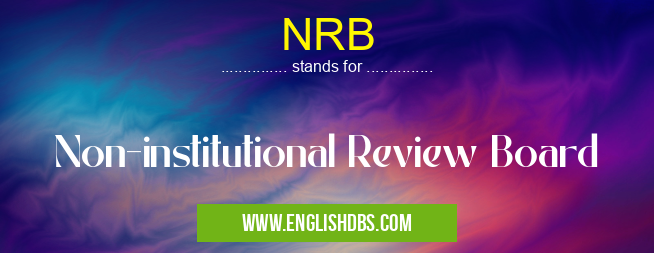 NRB means Non-institutional Review Board NRB
