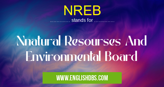 NREB means Nnatural Resourses And Environmental Board NREB