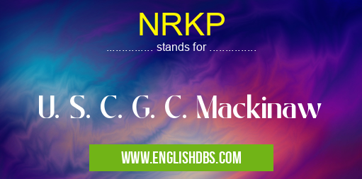 NRKP means U. S. C. G. C. Mackinaw NRKP