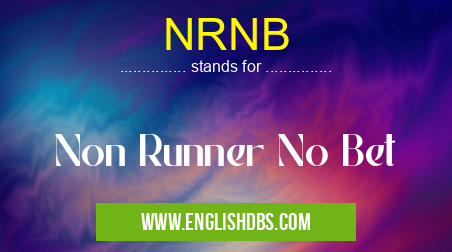 NRNB means Non Runner No Bet NRNB