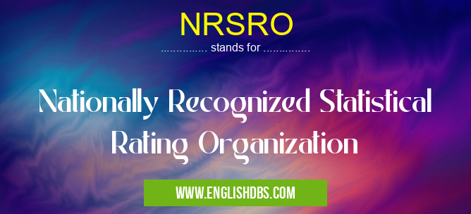 NRSRO means Nationally Recognized Statistical Rating Organization NRSRO