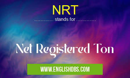 NRT means Net Registered Ton NRT
