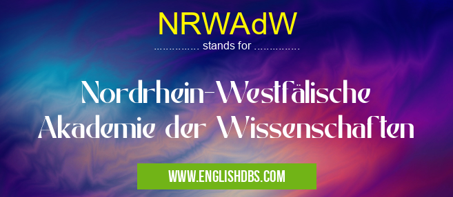 NRWAdW means Nordrhein-Westfälische Akademie der Wissenschaften NRWAdW