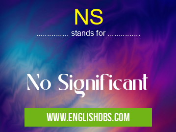 NS means No Significant NS