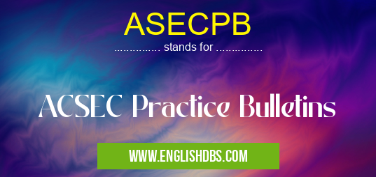 ASECPB means ACSEC Practice Bulletins ASECPB