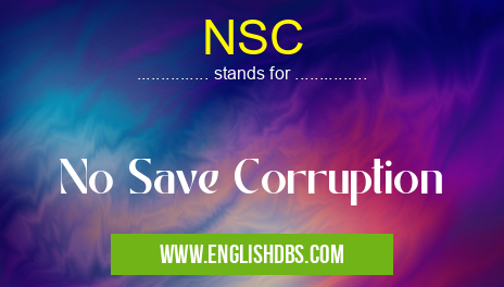 NSC means No Save Corruption NSC