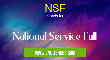NSF means National Service Full NSF