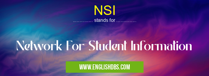 NSI means Network For Student Information NSI