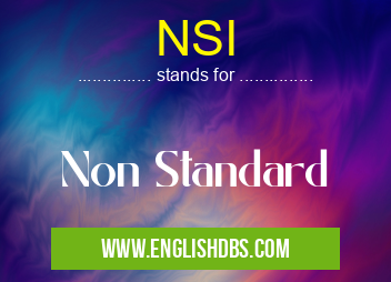 NSI means Non Standard NSI