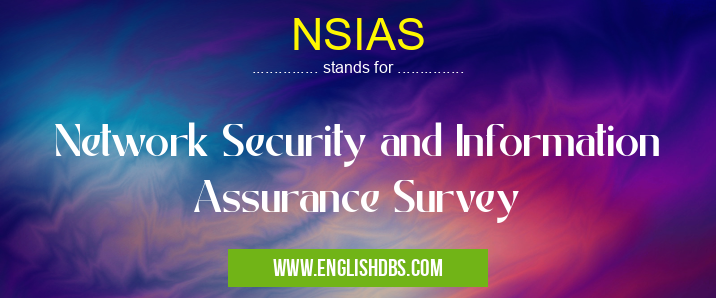 NSIAS means Network Security and Information Assurance Survey NSIAS