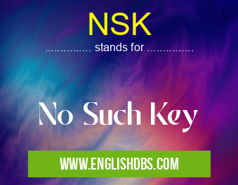 NSK means No Such Key NSK