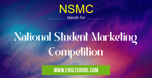 NSMC means National Student Marketing Competition NSMC