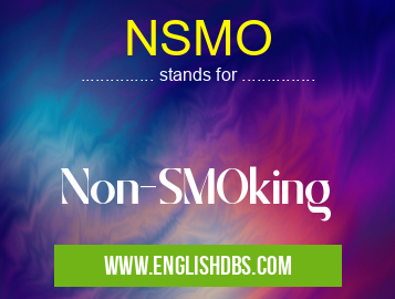NSMO means Non-SMOking NSMO