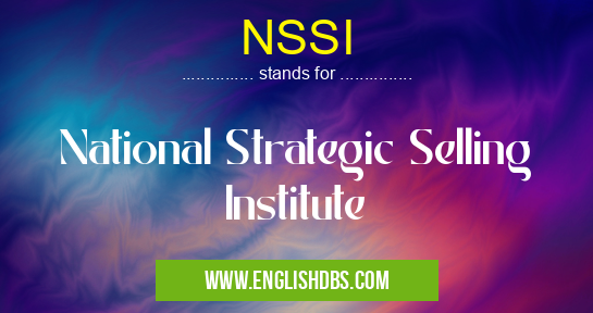 NSSI means National Strategic Selling Institute NSSI