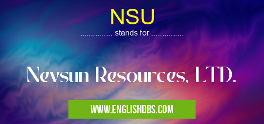 NSU means Nevsun Resources, LTD. NSU
