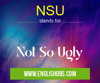 NSU means Not So Ugly NSU