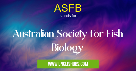 ASFB means Australian Society for Fish Biology ASFB