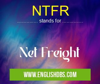 NTFR means Net Freight NTFR
