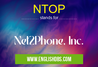 NTOP means Net2Phone, Inc. NTOP
