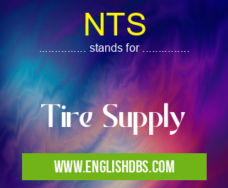 NTS means Tire Supply NTS
