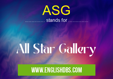 ASG means All Star Gallery ASG