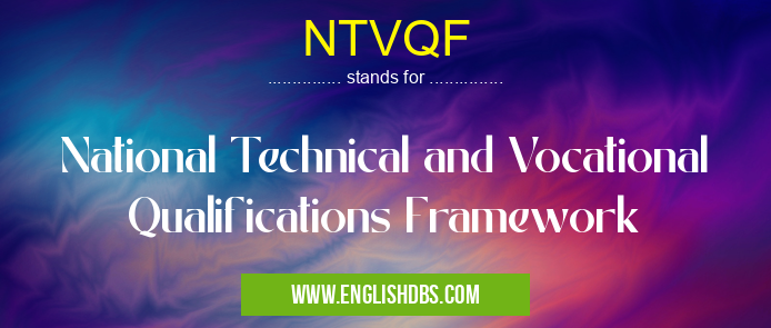 NTVQF means National Technical and Vocational Qualifications Framework NTVQF