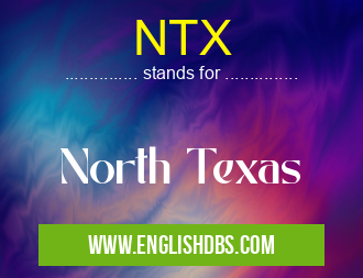 NTX means North Texas NTX