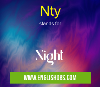 Nty means Night Nty
