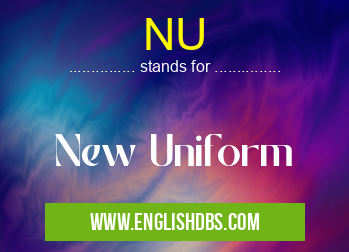 NU means New Uniform NU