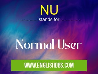 NU means Normal User NU