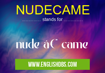NUDECAME