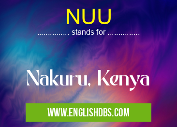 NUU means Nakuru, Kenya NUU