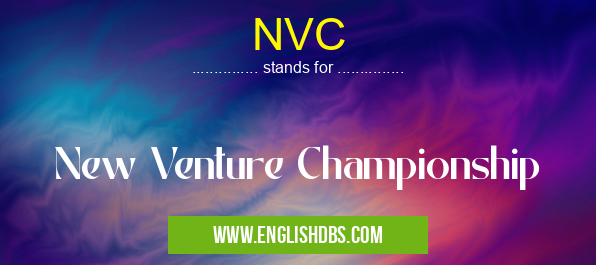 NVC means New Venture Championship NVC
