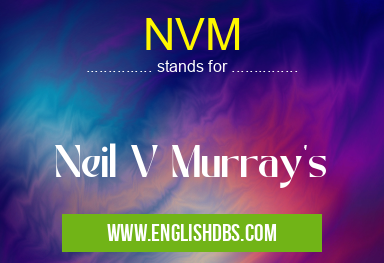 NVM means Neil V Murray's NVM