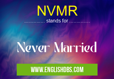 NVMR means Never Married NVMR