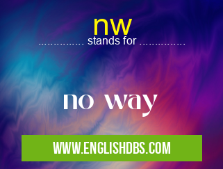 nw means no way nw