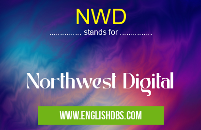 NWD means Northwest Digital NWD