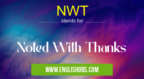 NWT means Noted With Thanks NWT