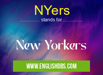 NYers means New Yorkers NYers