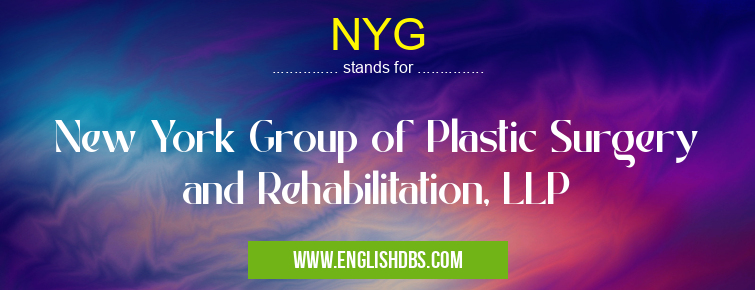 NYG means New York Group of Plastic Surgery and Rehabilitation, LLP NYG